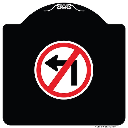 Signmission No Left Turn Graphic Only Heavy-Gauge Aluminum Architectural Sign, 18" x 18", BW-1818-23844 A-DES-BW-1818-23844